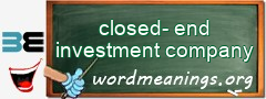 WordMeaning blackboard for closed-end investment company